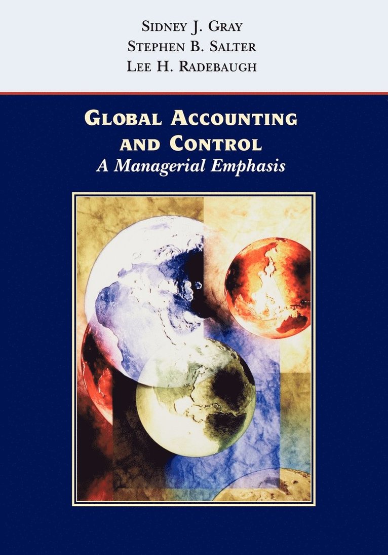 Sidney J. Gray, Stephen B. Salter, Lee H. Radebaugh, S. J. Gray - Global Accounting and Control, Häftad