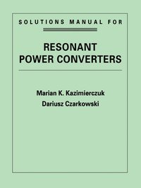 bokomslag Resonant Power Converters, Solutions Manual