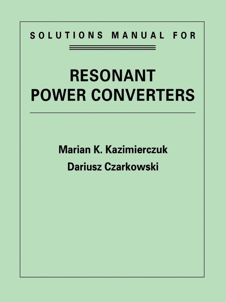 Resonant Power Converters, Solutions Manual 1