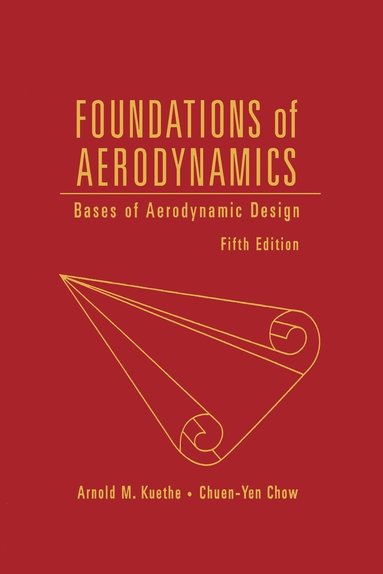 Arnold M. Kuethe, Chuen-Yen Chow - Foundations of Aerodynamics, Häftad
