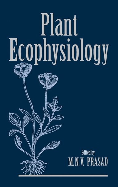 Prasad M N V, Prasad, Majeti Narasimha Vara Prasad - Plant Ecophysiology, Inbunden