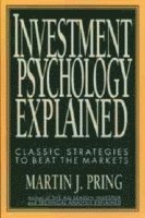 Martin J. Pring - Investment Psychology Explained, Häftad