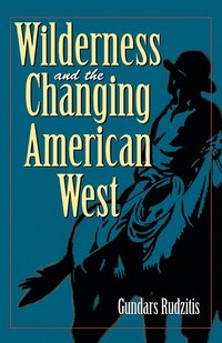 bokomslag Wilderness and the Changing American West