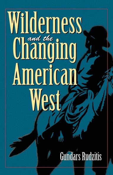 bokomslag Wilderness and the Changing American West