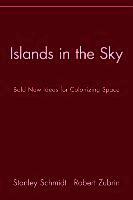 Schmidt, Stanley, Zubrin, Stanley Schmidt, Robert Zubrin - Islands in the Sky: Bold New Ideas for Colonizing Space, Häftad