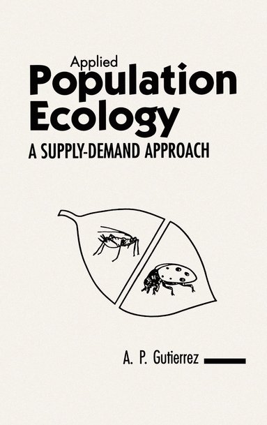 Andrew Paul Gutierrez - Applied Population Ecology, Inbunden