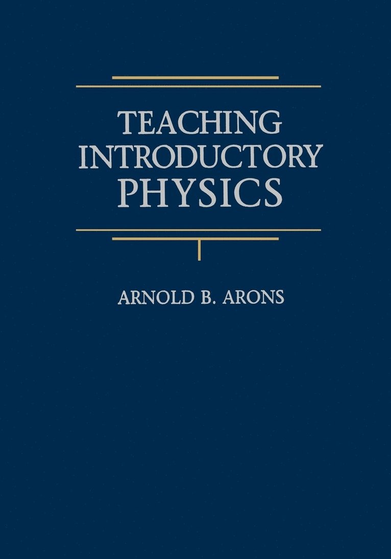 Arnold B. Arons, Arons - Teaching Introductory Physics, Häftad