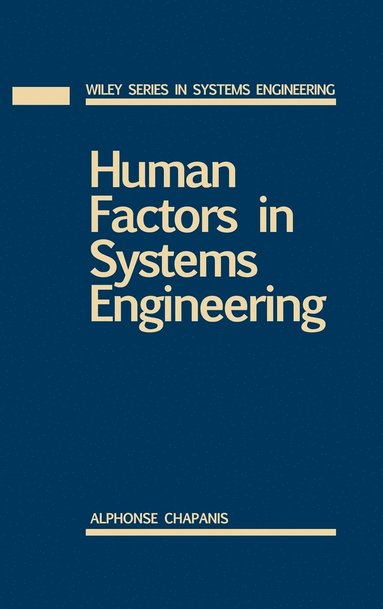 Alphonse Chapanis - Human Factors in Systems Engineering, Inbunden