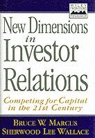 Bruce W. Marcus, Sherwood Lee Wallace - New Dimensions in Investor Relations, Inbunden