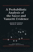 bokomslag A Probabilistic Analysis of the Sacco and Vanzetti Evidence