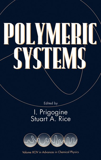 Ilya Prigogine, Stuart A. Rice - Polymeric Systems, Volume 94, Inbunden