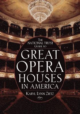 The National Trust Guide to Great Opera Houses in America 1