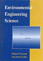 William W. Nazaroff, Lisa Alvarez-Cohen - Environmental Engineering Science, Häftad