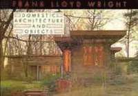 bokomslag Frank Lloyd Wright Domestic Architecture and Objects