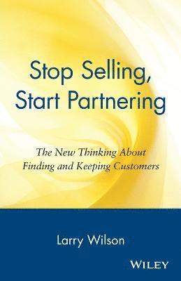 Stop Selling, Start Partnering 1