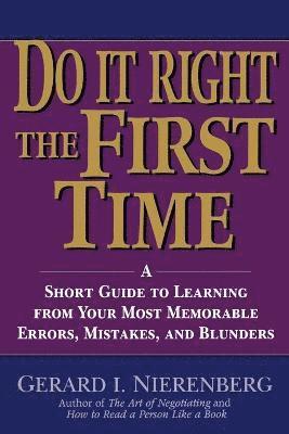 Gerard I. Nierenberg - Doing It Right the First Time, Häftad