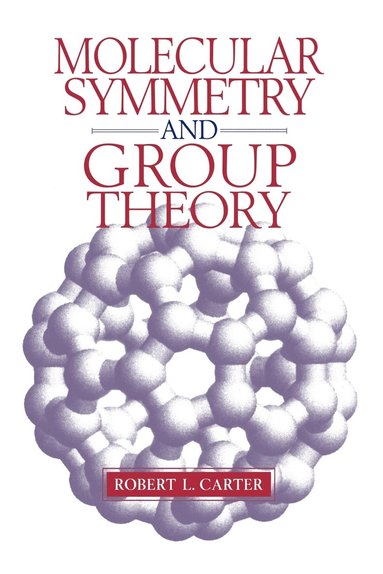 Robert L. Carter - Molecular Symmetry and Group Theory, Häftad