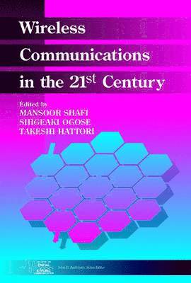 Mansoor Shafi, Shigeaki Ogose, Takeshi Hattori - Wireless Communications in the 21st Century, Inbunden