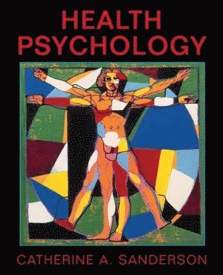 Catherine A. Sanderson - Health  Psychology, Inbunden