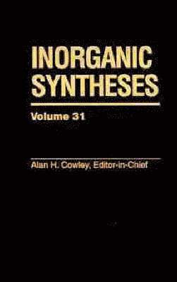 Inorganic Syntheses, Volume 31, Inbunden