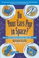bokomslag Do Your Ears Pop in Space? and 500 Other Surprising Questions about Space Travel