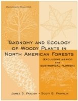 Taxonomy and Ecology of Woody Plants in North American Forests 1