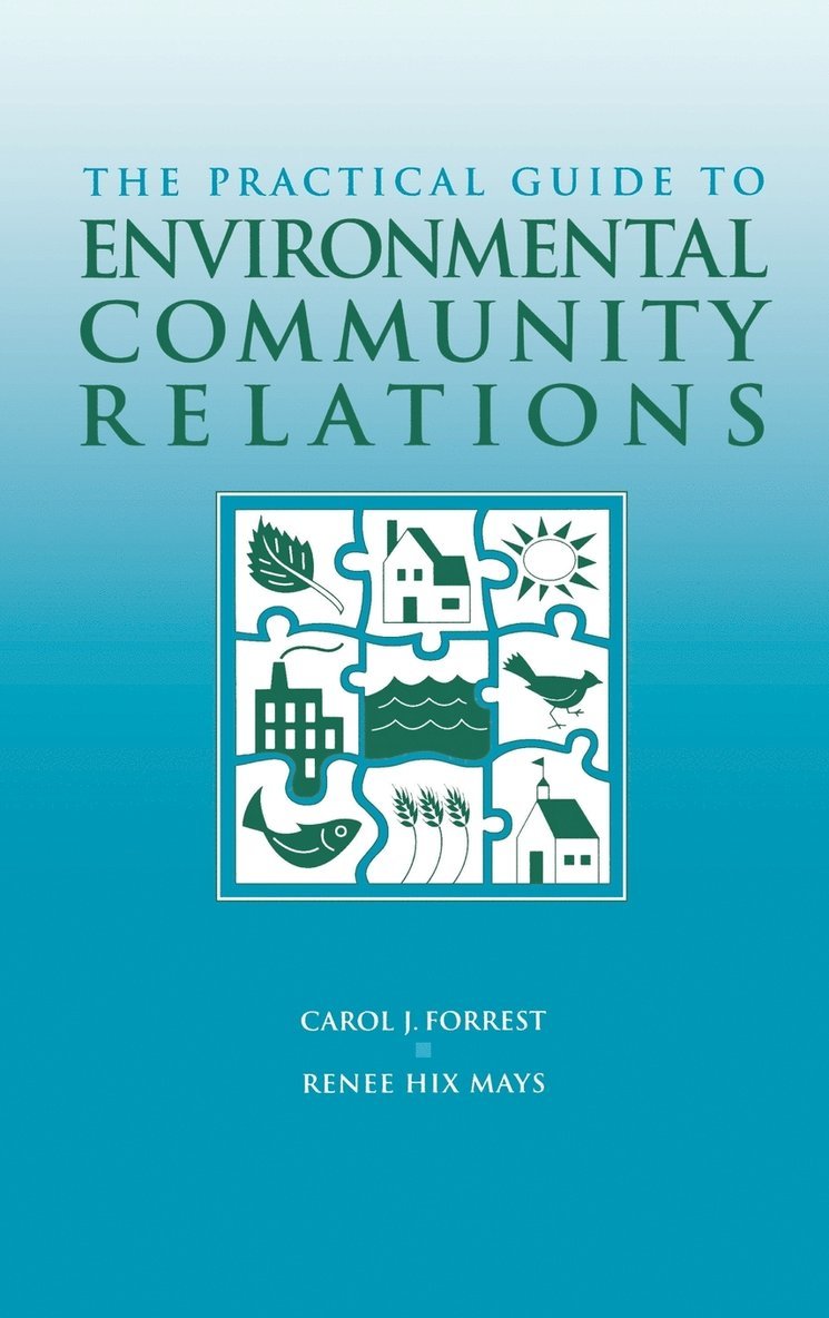 Carol J. Forrest, Renee Hix Mays, Brady Forrest, Carol J Forrest - Practical Guide to Environmental Community Relations, Inbunden