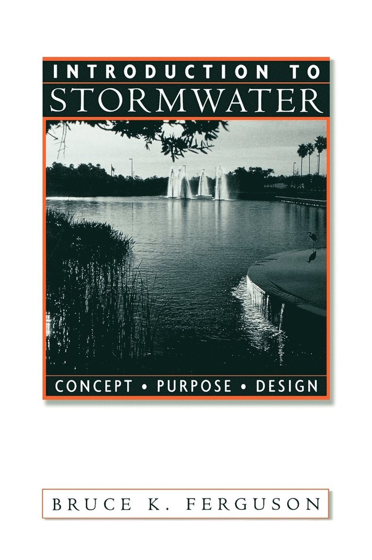 Bruce K. Ferguson, D.B. Ed. Ferguson, Bruce K Ferguson - Introduction to Stormwater, Inbunden