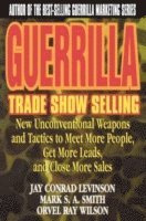 Jay Conrad Levinson, Mark S. A. Smith, Orvel Ray Wilson - Guerrilla Trade Show Selling, Häftad