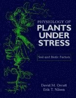 David M. Orcutt, Erik T. Nilsen - Physiology of Plants Under Stress, Inbunden