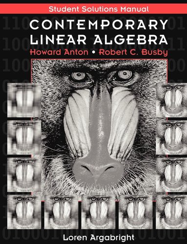Howard Anton, Robert C. Busby - Student Solutions Manual to accompany Contemporary Linear Algebra, Häftad