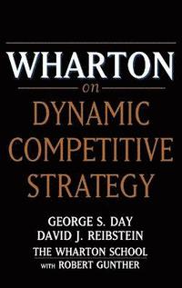 bokomslag Wharton on Dynamic Competitive Strategy