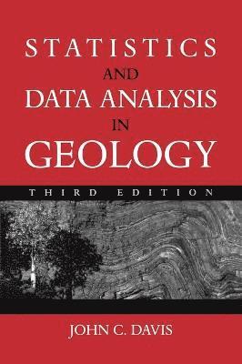 John C. Davis - Statistics and Data Analysis in Geology, Inbunden