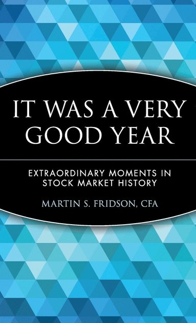 Martin S. Fridson - It Was a Very Good Year, Inbunden