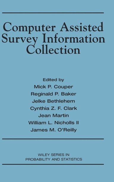 Reginald P. Baker, Mick P. Couper, Jelke Bethlehem, Cynthia Z. F. Clark, Jean Martin, William L. Nicholls II, James M. O'Reilly - Computer Assisted Survey Information Collection, Inbunden
