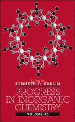 Kenneth D. Karlin, Maryland) Karlin, Kenneth D. (Johns Hopkins University, Baltimore, Kenneth D Karlin - Progress in Inorganic Chemistry, Volume 46, Inbunden