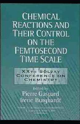 bokomslag Chemical Reactions and Their Control on the Femtosecond Time Scale