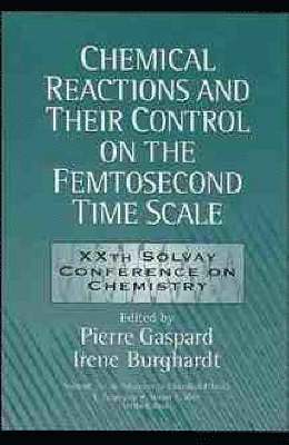 Chemical Reactions and Their Control on the Femtosecond Time Scale 1