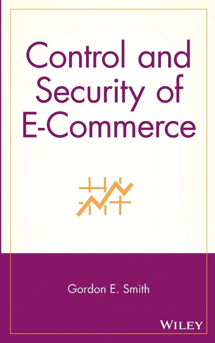 Gordon Edward Smith, Whitney Smith - Control and Security of E-Commerce, Inbunden
