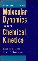 bokomslag Introduction to Molecular Dynamics and Chemical Kinetics & Advanced Molecular Dynamics and Chemical Kinetics, 2 Volume Set