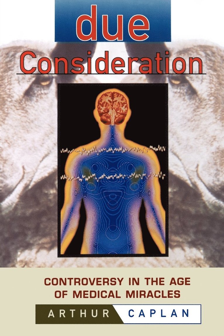 Arthur L. Caplan, Caplan - Due Consideration, Häftad
