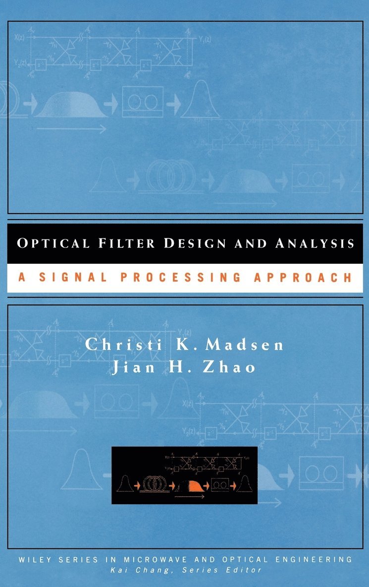 Christi K. Madsen, Jian H. Zhao, Madsen, Zhao, Christi K Madsen, Jian H Zhao - Optical Filter Design and Analysis, Inbunden