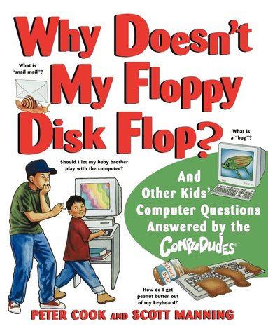 Peter Cook, Scott Manning - Why Doesn't My Floppy Disk Flop?, Häftad