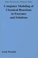 Computer Modeling of Chemical Reactions in Enzymes and Solutions 1