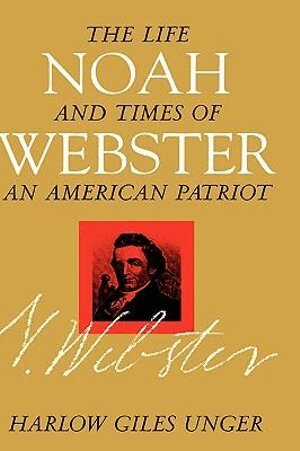 Harlow Giles Unger - Noah Webster, Inbunden