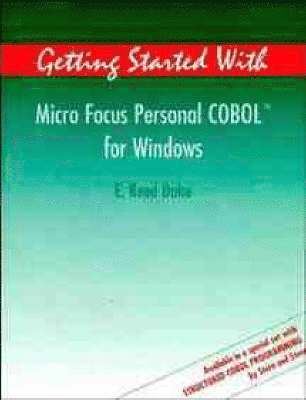Getting Started With Micro Focus Personal COBOL for Windows 1