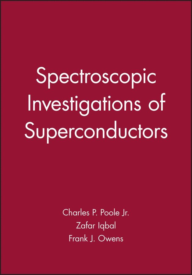 Charles P. Poole, Zafar Iqbal, Frank J. Owens - Spectroscopic Investigations of Superconductors, Inbunden