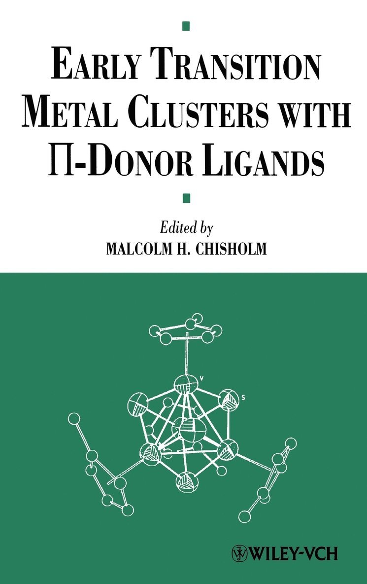 Chisholm, M. H. Chisholm, M H Chisholm - Early Transition Metal Clusters with pi-Donor Ligands, Inbunden