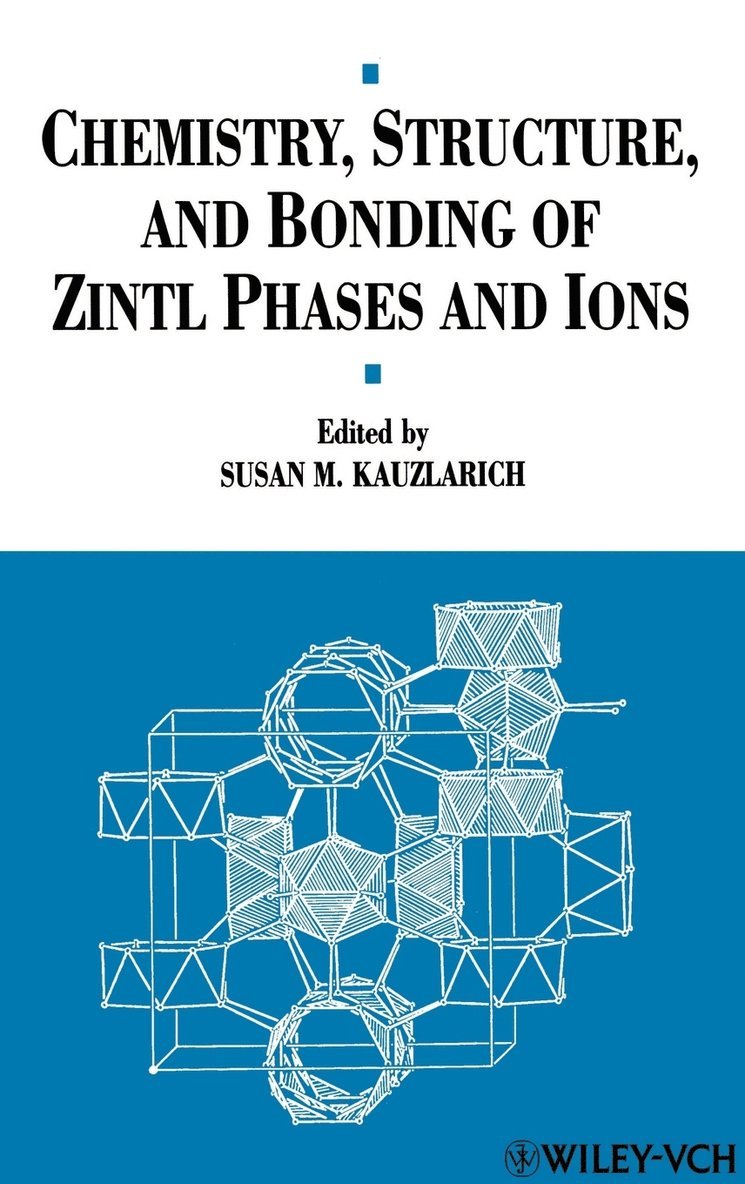 Kauzlarich, S. M. Kauzlarich, S M Kauzlarich - Chemistry, Structure, and Bonding of Zintl Phases and Ions, Inbunden
