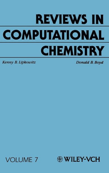 Lipkowitz, Kenny B. Lipkowitz, Donald B. Boyd - Reviews in Computational Chemistry, Volume 7, Inbunden